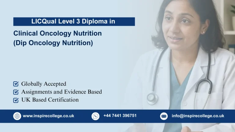 LICQual Level 3 Diploma in Clinical Oncology Nutrition (Dip Oncology Nutrition) 