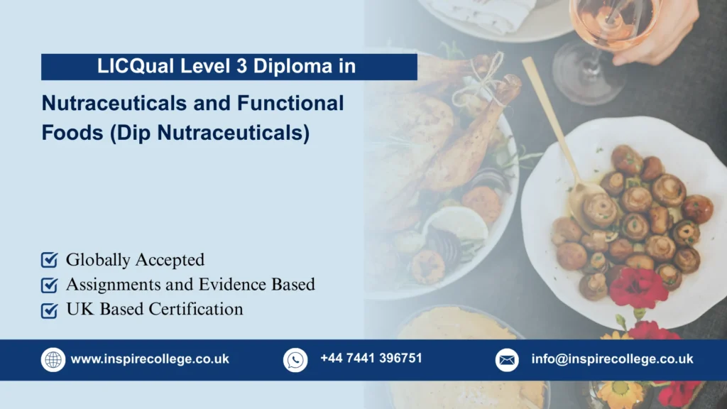 LICQual Level 3 Diploma in Nutraceuticals and Functional Foods (Dip Nutraceuticals)  