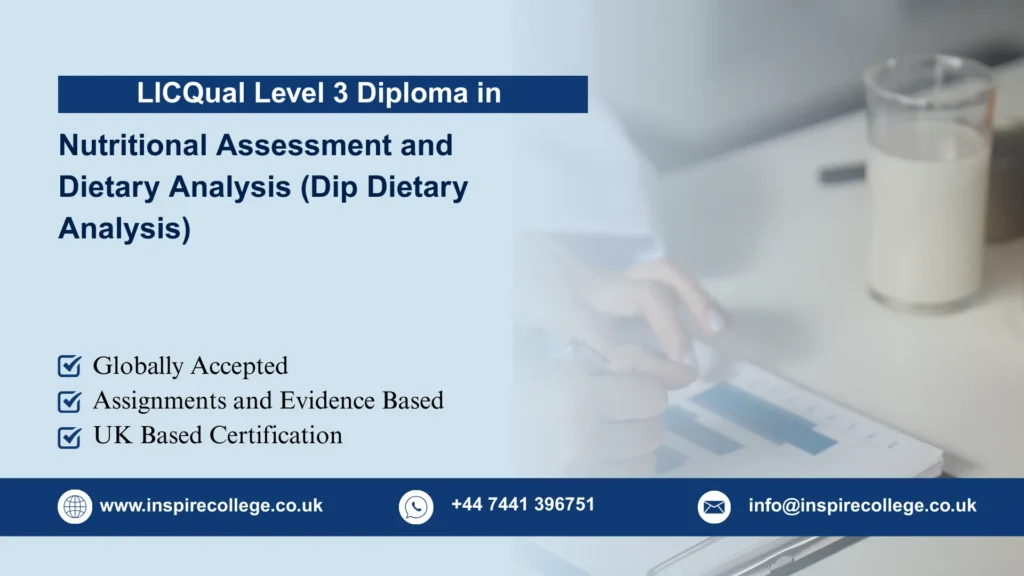 LICQual Level 3 Diploma in Nutritional Assessment and Dietary Analysis (Dip Dietary Analysis)