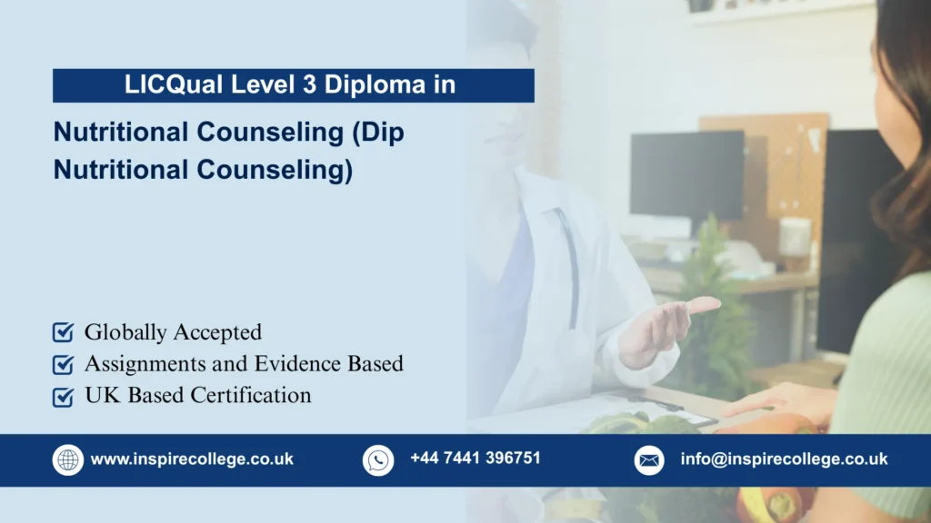LICQual Level 3 Diploma in Nutritional Counseling (Dip Nutritional Counseling) 