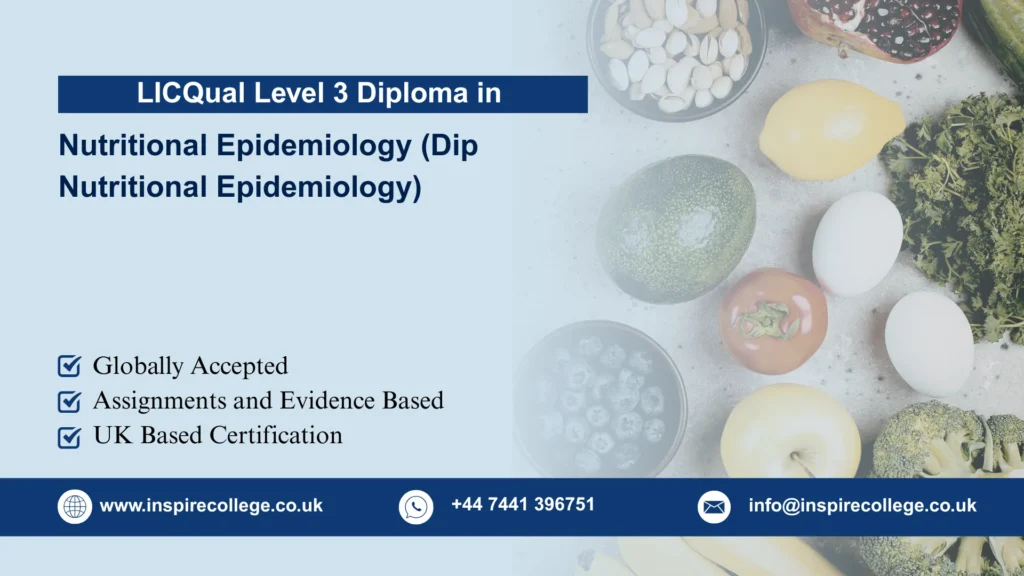 LICQual Level 3 Diploma in Nutritional Epidemiology (Dip Nutritional Epidemiology)