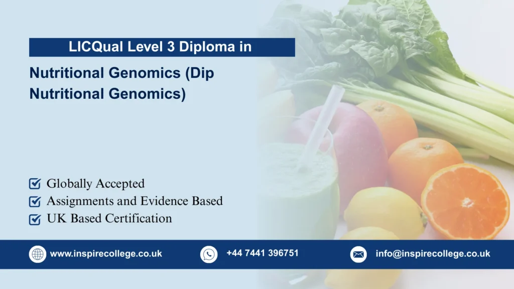 LICQual Level 3 Diploma in Nutritional Genomics (Dip Nutritional Genomics) 