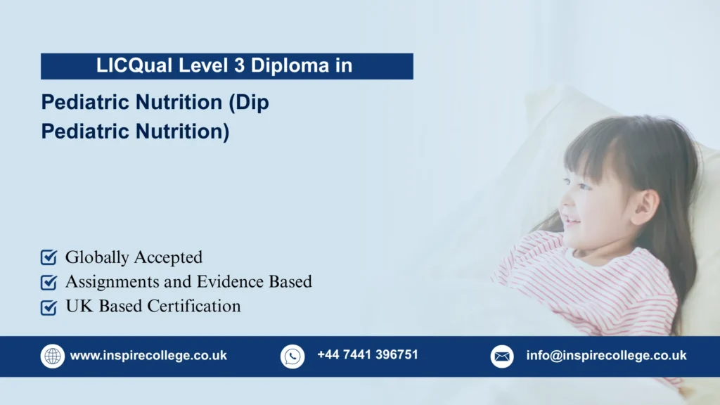 LICQual Level 3 Diploma in Pediatric Nutrition (Dip Pediatric Nutrition)