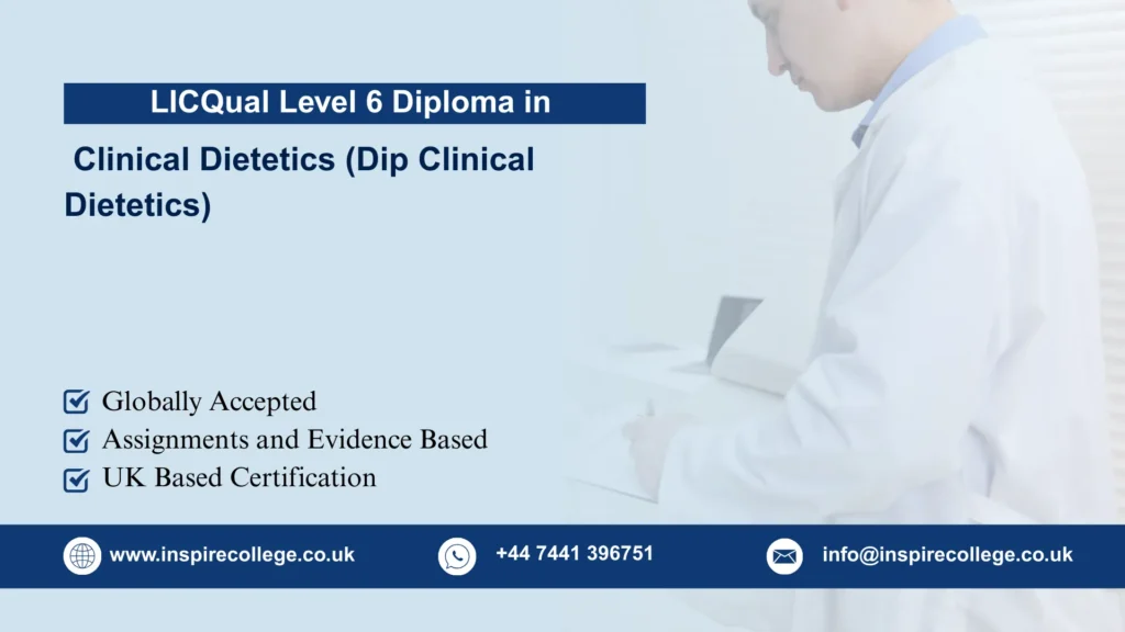 LICQual Level 6 Diploma in Clinical Dietetics (Dip Clinical Dietetics) 