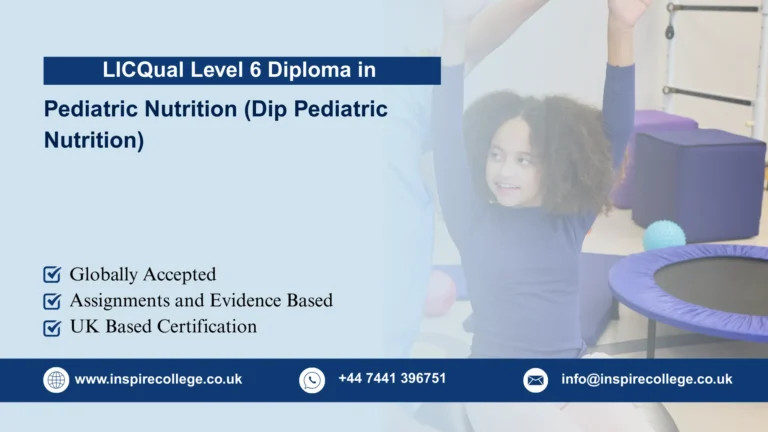 LICQual Level 6 Diploma in Pediatric Nutrition (Dip Pediatric Nutrition)