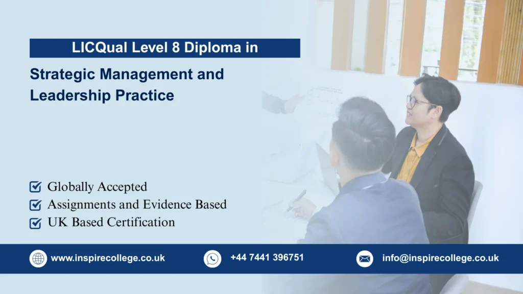 LICQual UK Level 8 Diploma in Strategic Management and Leadership Practice