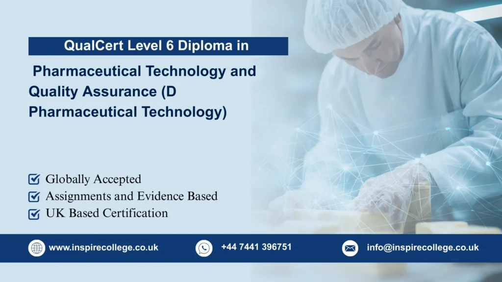 QualCert Level 6 Diploma in Pharmaceutical Technology and Quality Assurance (D Pharmaceutical Technology)