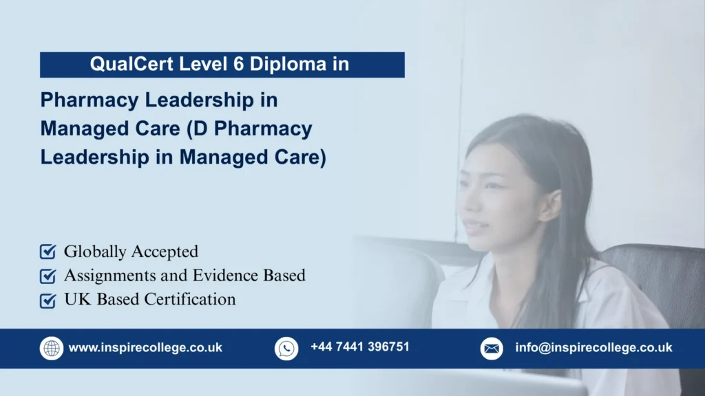 QualCert Level 6 Diploma in Pharmacy Leadership in Managed Care (D Pharmacy Leadership in Managed Care)