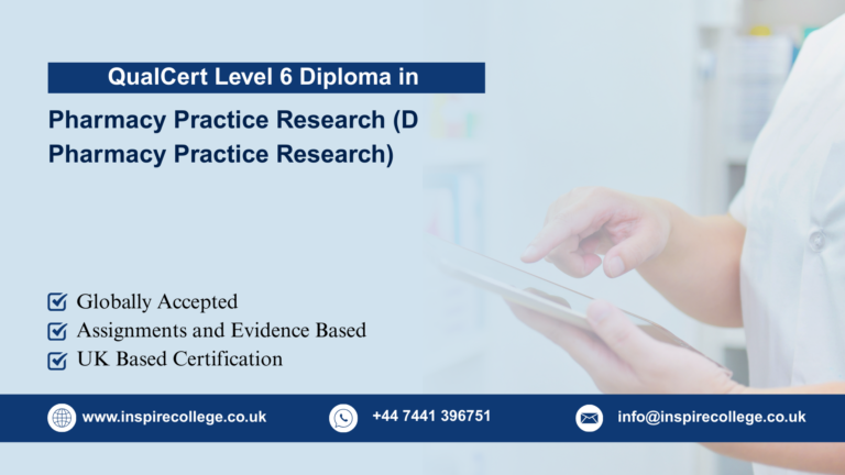 QualCert Level 6 Diploma in Pharmacy Practice Research (D Pharmacy Practice Research)