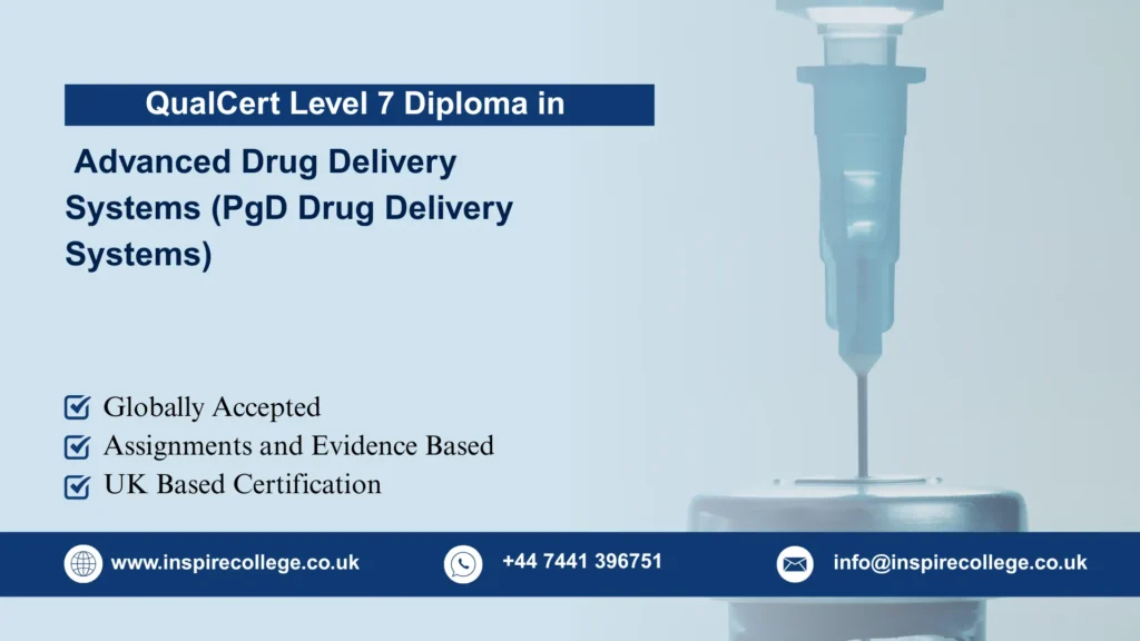 QualCert Level 7 Postgraduate Diploma in Advanced Drug Delivery Systems (PgD Drug Delivery Systems)