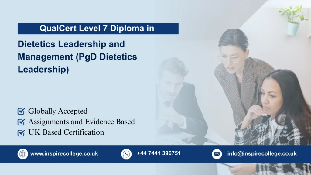 QualCert Level 7 Postgraduate Diploma in Dietetics Leadership and Management (PgD Dietetics Leadership)