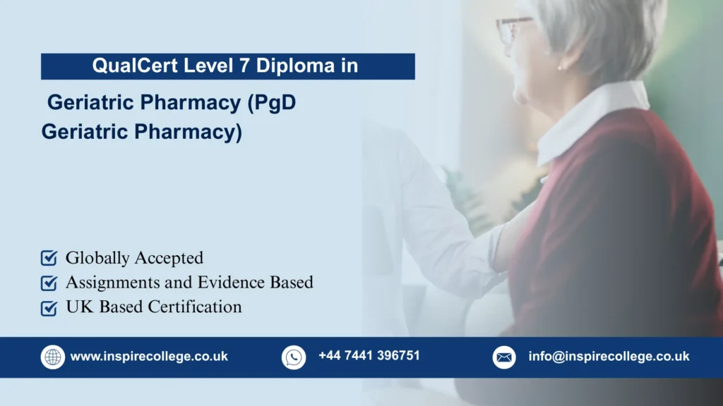QualCert Level 7 Postgraduate Diploma in Geriatric Pharmacy (PgD Geriatric Pharmacy)