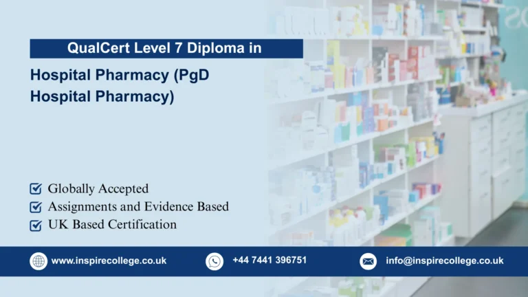 QualCert Level 7 Postgraduate Diploma in Hospital Pharmacy (PgD Hospital Pharmacy)