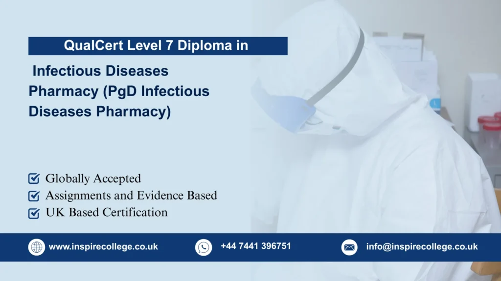 QualCert Level 7 Postgraduate Diploma in Infectious Diseases Pharmacy (PgD Infectious Diseases Pharmacy)