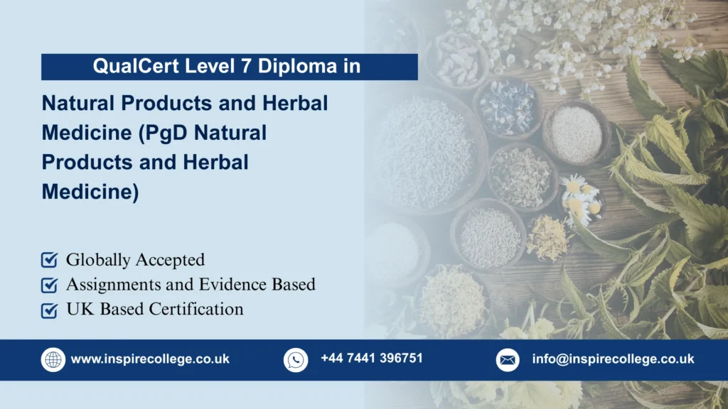 QualCert Level 7 Postgraduate Diploma in Natural Products and Herbal Medicine (PgD Natural Products and Herbal Medicine)