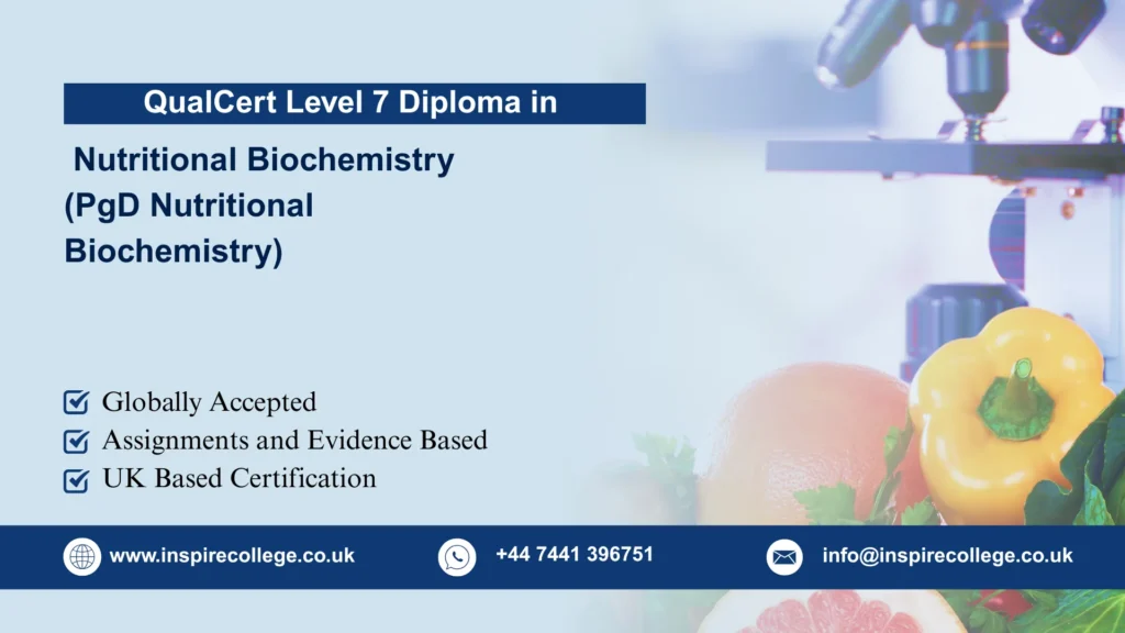 QualCert Level 7 Postgraduate Diploma in Nutritional Biochemistry (PgD Nutritional Biochemistry)