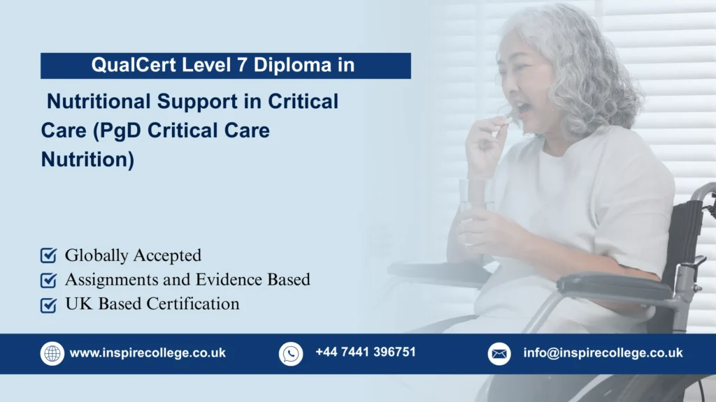 QualCert Level 7 Postgraduate Diploma in Nutritional Support in Critical Care (PgD Critical Care Nutrition)