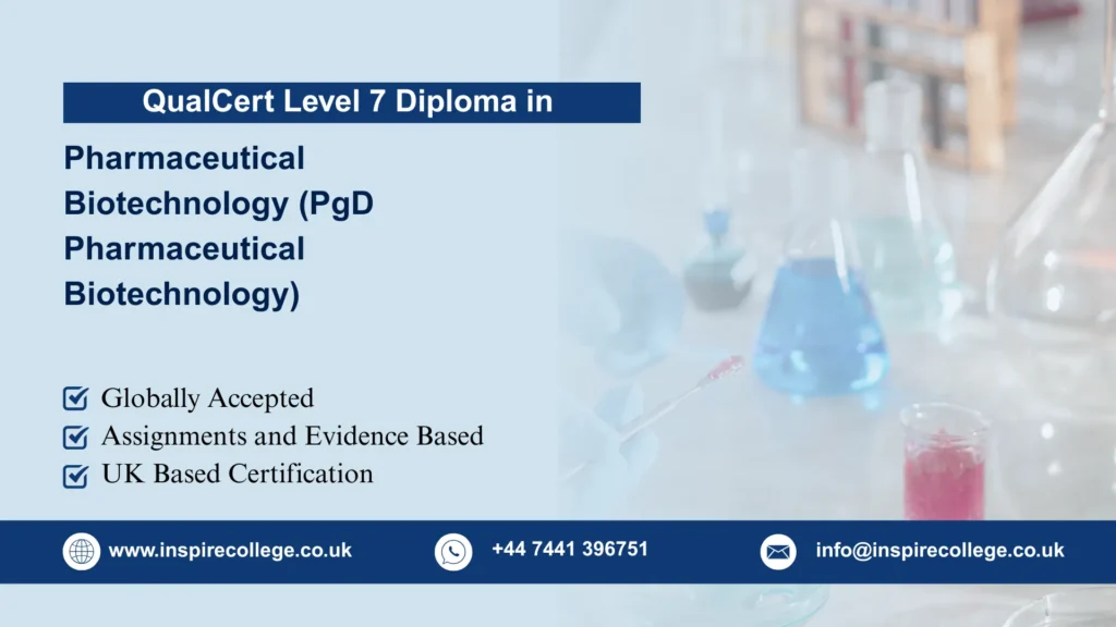 QualCert Level 7 Postgraduate Diploma in Pharmaceutical Biotechnology (PgD Pharmaceutical Biotechnology)
