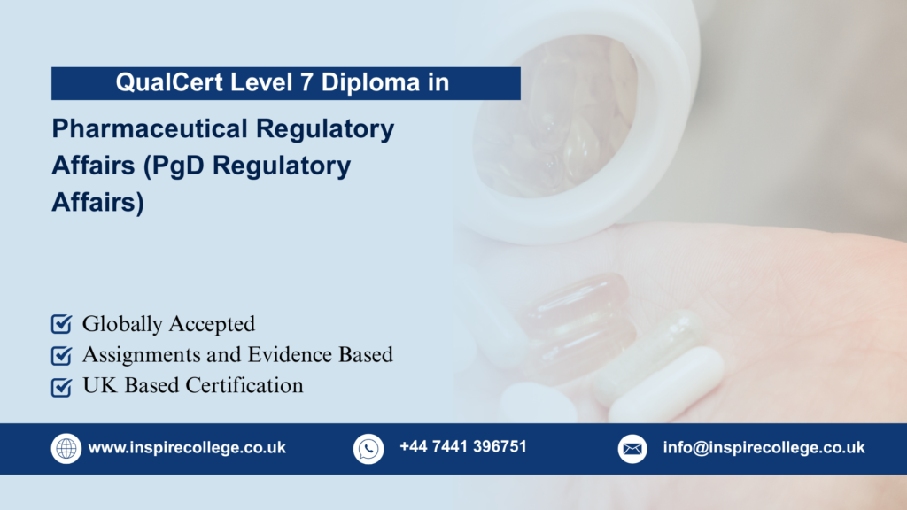 QualCert Level 7 Postgraduate Diploma in Pharmaceutical Regulatory Affairs (PgD Regulatory Affairs)