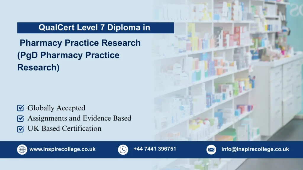 QualCert Level 7 Postgraduate Diploma in Pharmacy Practice Research (PgD Pharmacy Practice Research)