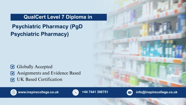 QualCert Level 7 Postgraduate Diploma in Psychiatric Pharmacy (PgD Psychiatric Pharmacy)