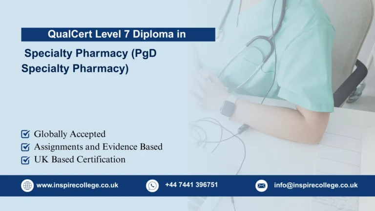 QualCert Level 7 Postgraduate Diploma in Specialty Pharmacy (PgD Specialty Pharmacy)