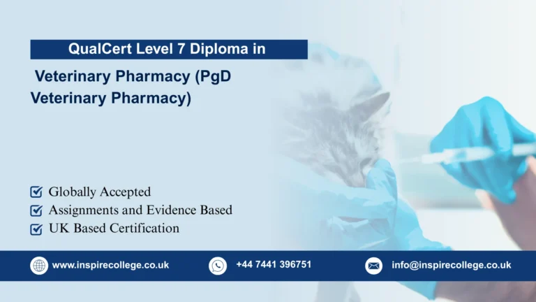 QualCert Level 7 Postgraduate Diploma in Veterinary Pharmacy (PgD Veterinary Pharmacy)
