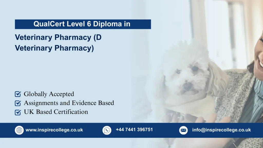 QualCertLevel 6 Diploma in Veterinary Pharmacy (D Veterinary Pharmacy)