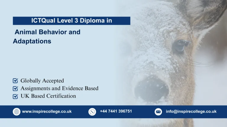 ICTQual Level 3 Diploma in Animal Behavior and Adaptations