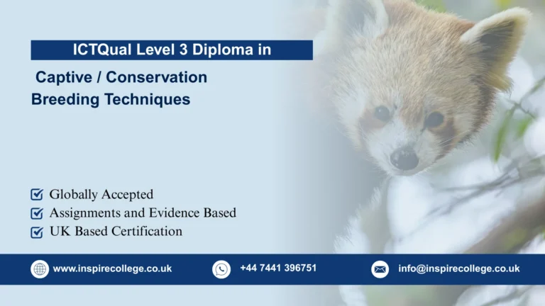 ICTQual Level 3 Diploma in Captive / Conservation Breeding Techniques