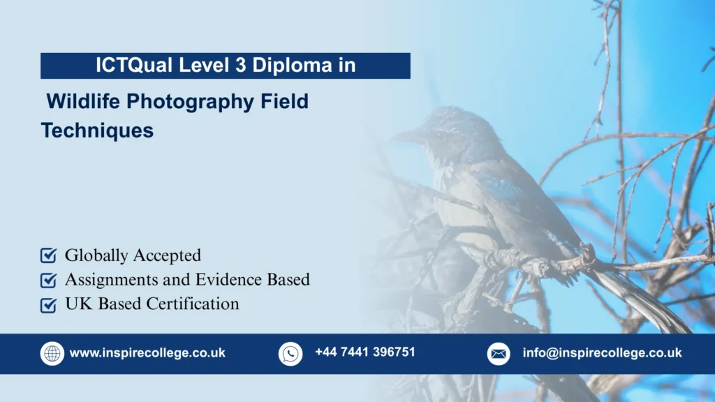 ICTQual Level 3 Diploma in Wildlife Photography Field Techniques