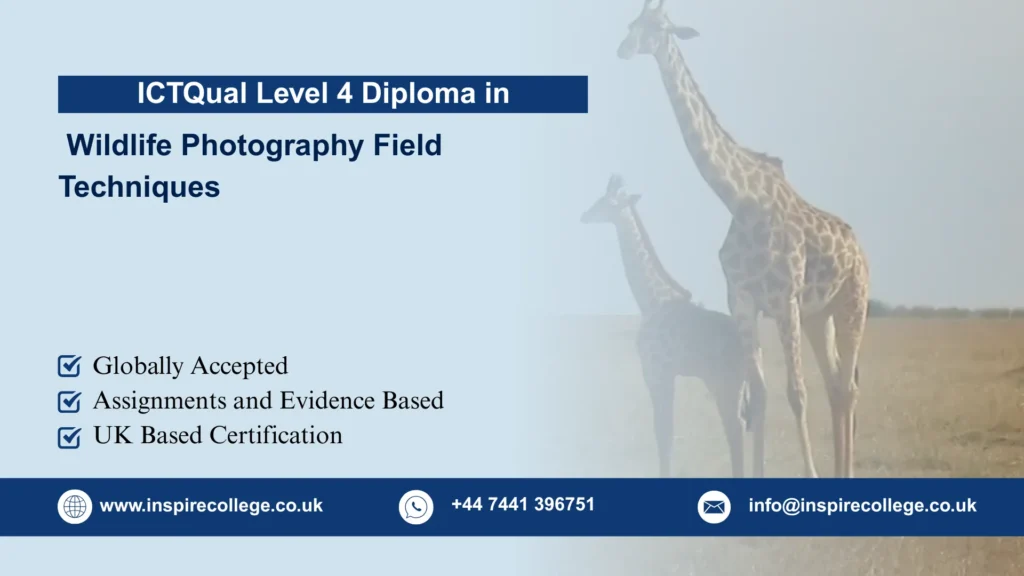 ICTQual Level 4 Diploma in Wildlife Photography Field Techniques