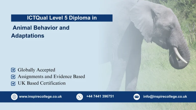 ICTQual Level 5 Diploma in Animal Behavior and Adaptations