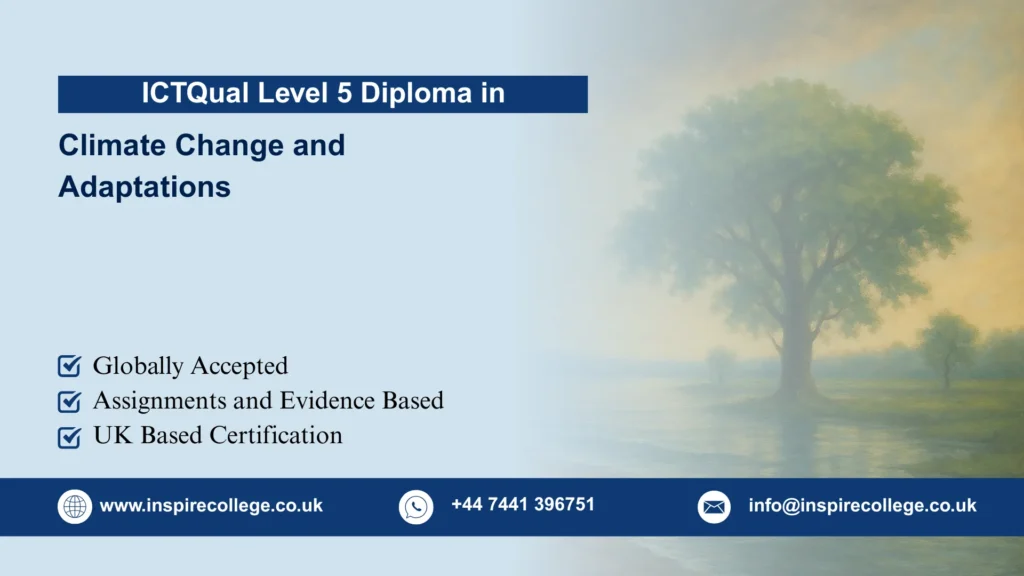 ICTQual Level 5 Diploma in Climate Change and Adaptations