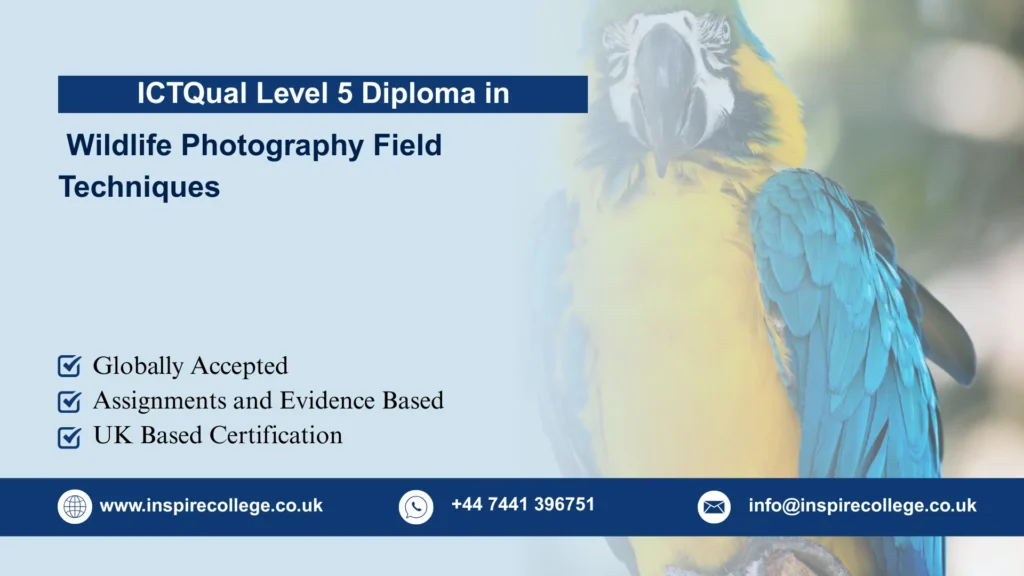 ICTQual Level 5 Diploma in Wildlife Photography Field Techniques