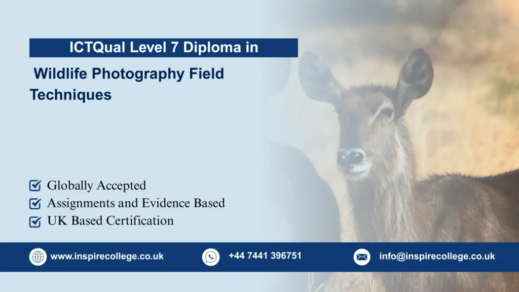 ICTQual Level 7 Diploma in Wildlife Photography Field Techniques