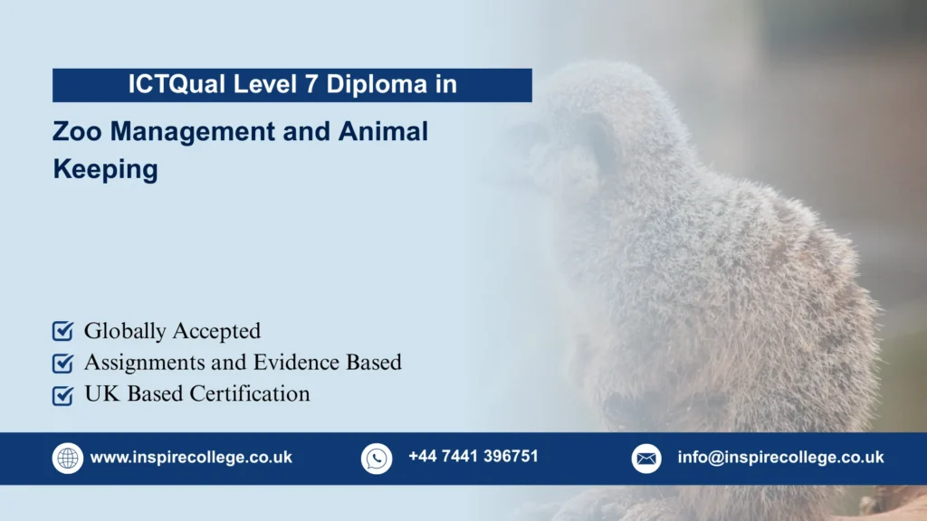 ICTQual Level 7 Diploma in Zoo Management and Animal Keeping