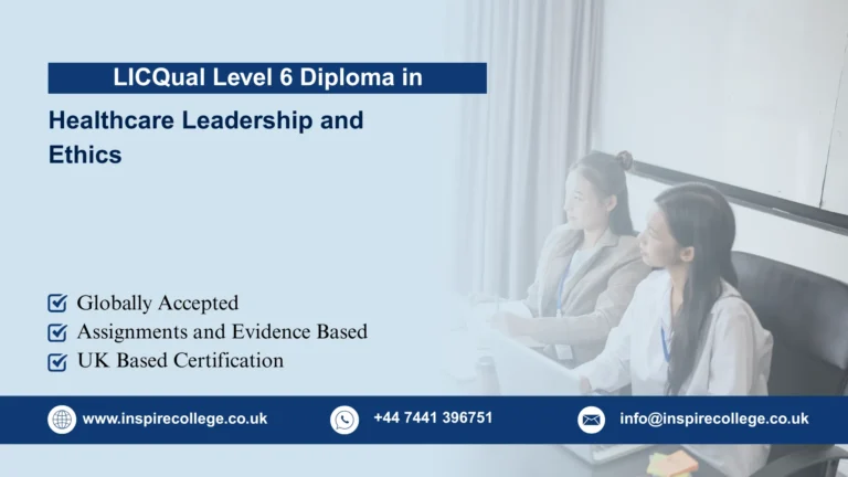 LICQual Level 6 Diploma in Healthcare Leadership and Ethics