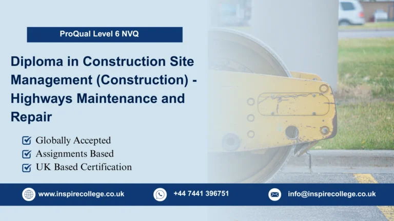 Diploma in Construction Site Management (Construction) - Highways Maintenance and Repair