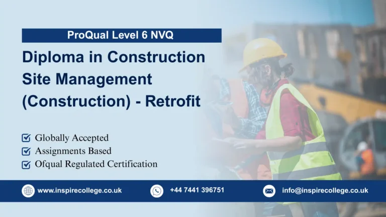 ProQual Level 6 NVQ Diploma in Construction Site Management (Construction) - Retrofit