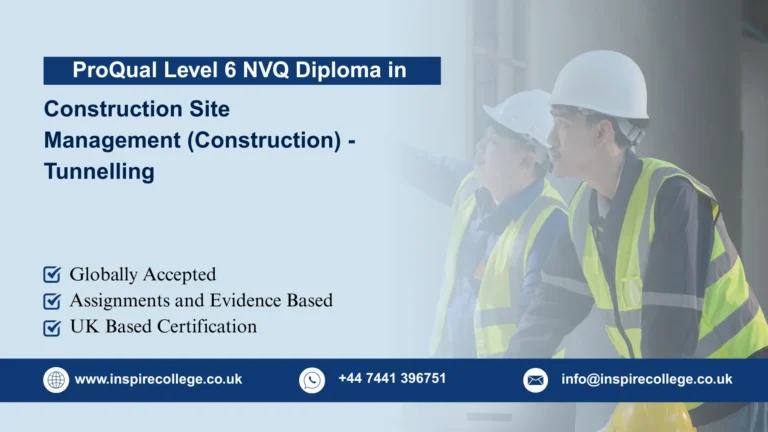 ProQual Level 6 NVQ Diploma in Construction Site Management (Construction) - Tunnelling