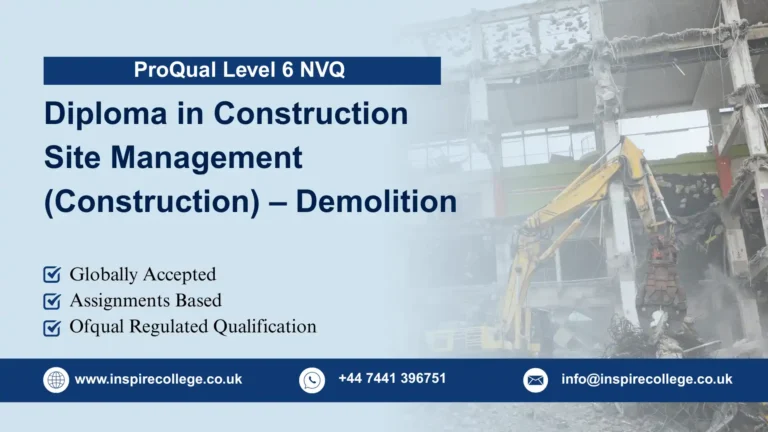 ProQual Level 6 NVQ Diploma in Construction Site Management (Construction) – Demolition