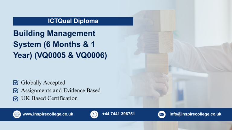 ICTQual Diploma in Building Management System (6 Months & 1 Year) (VQ0005 & VQ0006)