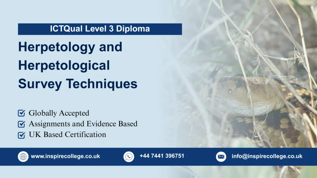 ICTQual Level 3 Diploma in Herpetology and Herpetological Survey Techniques