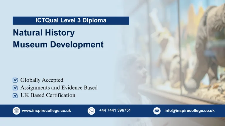 ICTQual Level 3 Diploma in Natural History Museum Development