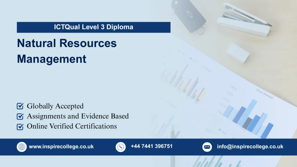ICTQual Level 3 Diploma in Natural Resources Management