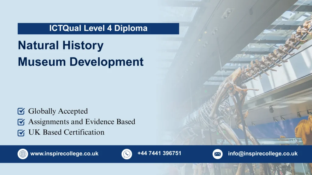 ICTQual Level 4 Diploma in Natural History Museum Development