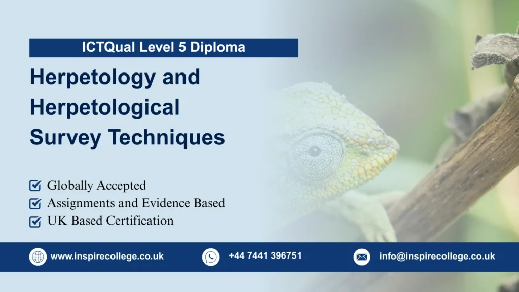 ICTQual Level 5 Diploma in Herpetology and Herpetological Survey Techniques