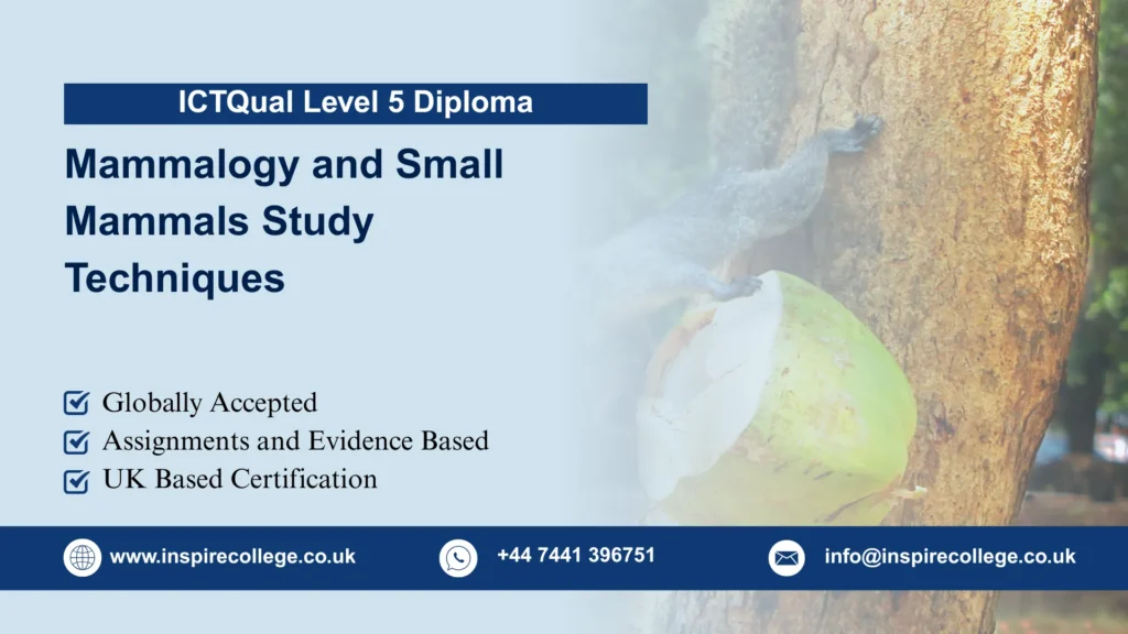 ICTQual Level 5 Diploma in Mammalogy and Small Mammals Study Techniques