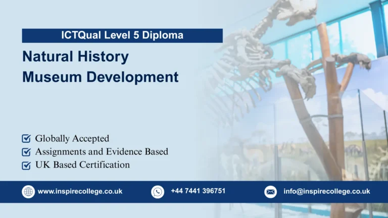 ICTQual Level 5 Diploma in Natural History Museum Development